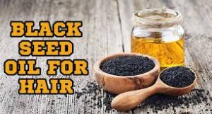 Black seed oil benefits for hair